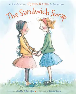 The Sandwich Swap, by Queen Rania of Jordan Al Abdullah and Kelly DiPucchio