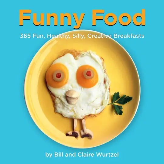 Funny Food by Bill and Claire Wurtzel