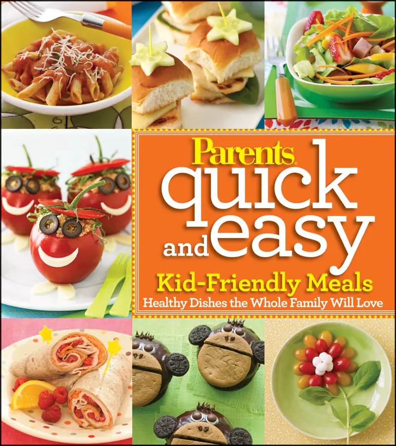 parents quick and easy kid friendly meals